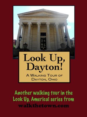 cover image of Look Up, Dayton! a Walking Tour of Dayton, Ohio